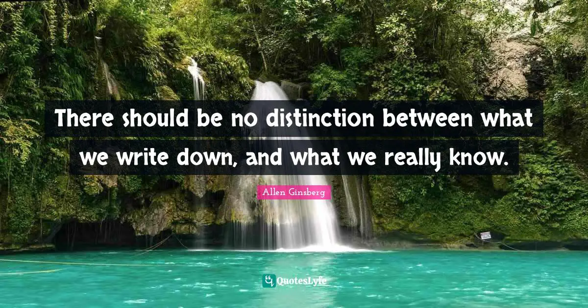 There should be no distinction between what we write down, and what we really know.