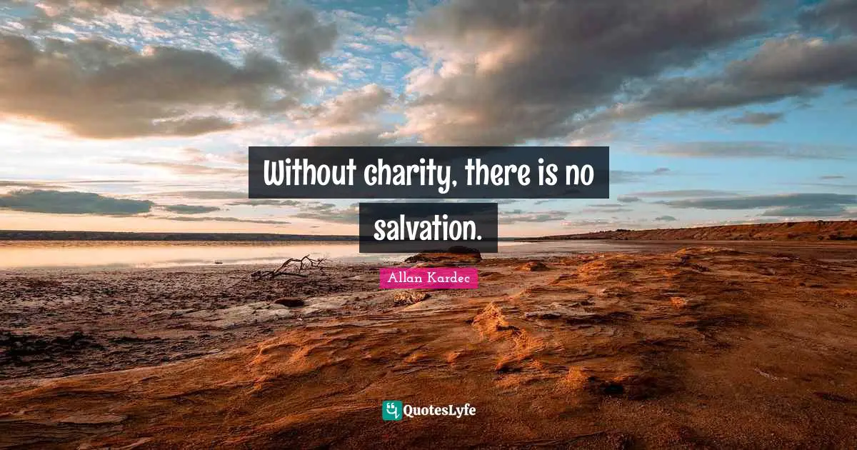 Without charity, there is no salvation.
