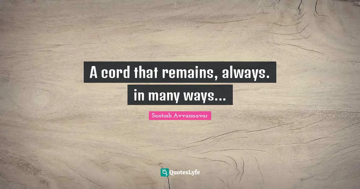 A cord that remains, always. in many ways...