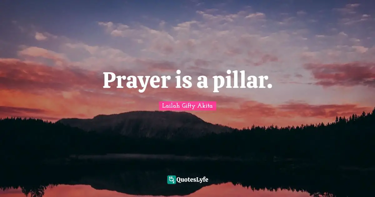 Prayer is a pillar.