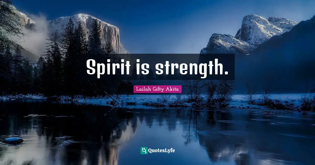 Spirit is strength.
