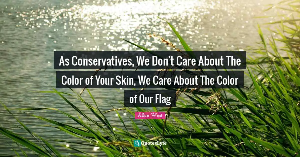 As Conservatives, We Don't Care About The Color of Your Skin, We Care About The Color of Our Flag