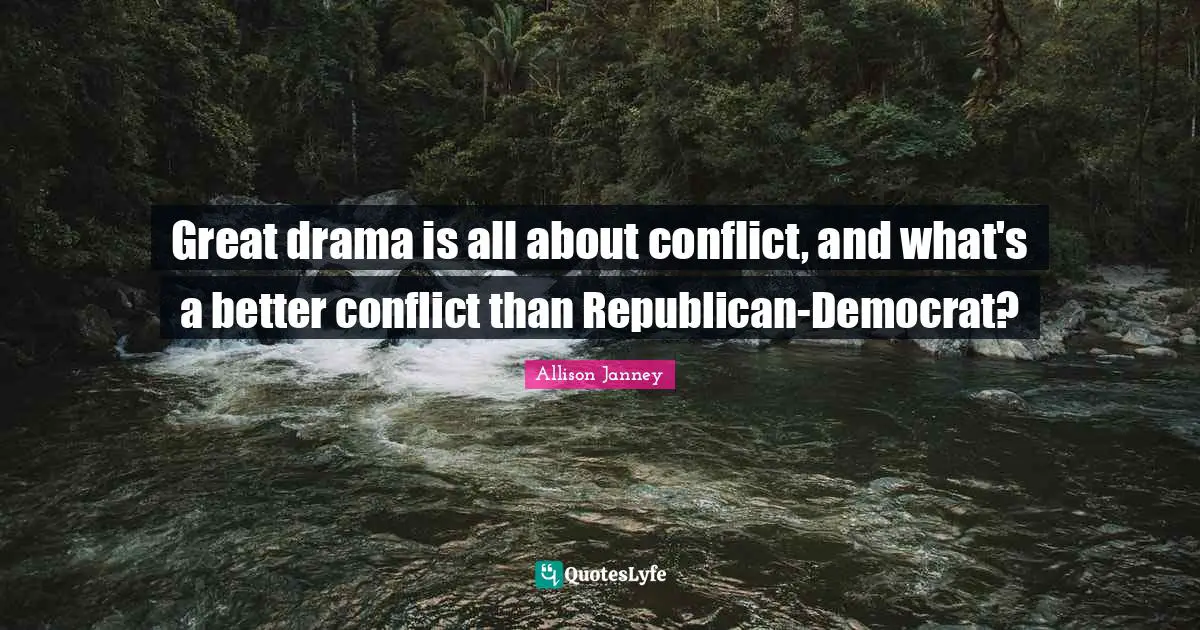 Great drama is all about conflict, and what's a better conflict than Republican-Democrat?