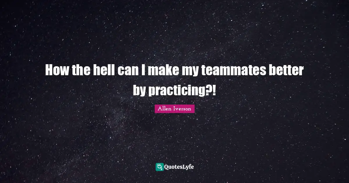 How the hell can I make my teammates better by practicing?!
