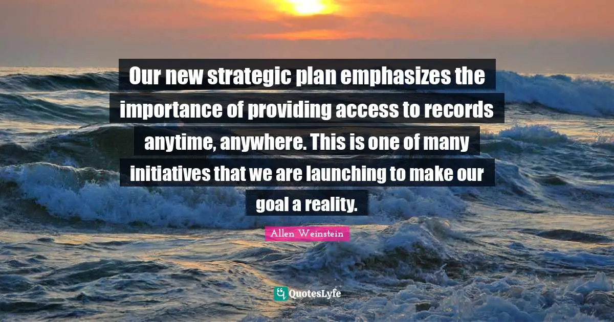 Our new strategic plan emphasizes the importance of providing access to records anytime, anywhere. This is one of many initiatives that we are launching to make our goal a reality.