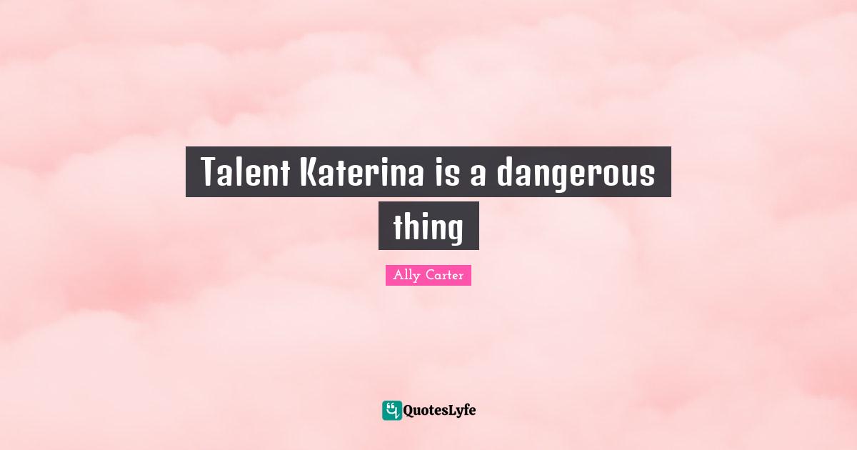 Talent Katerina is a dangerous thing
