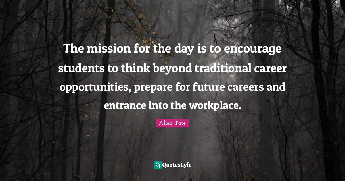 The mission for the day is to encourage students to think beyond traditional career opportunities, prepare for future careers and entrance into the workplace.