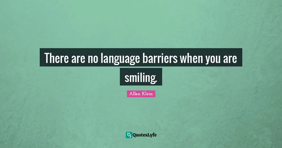 There are no language barriers when you are smiling.