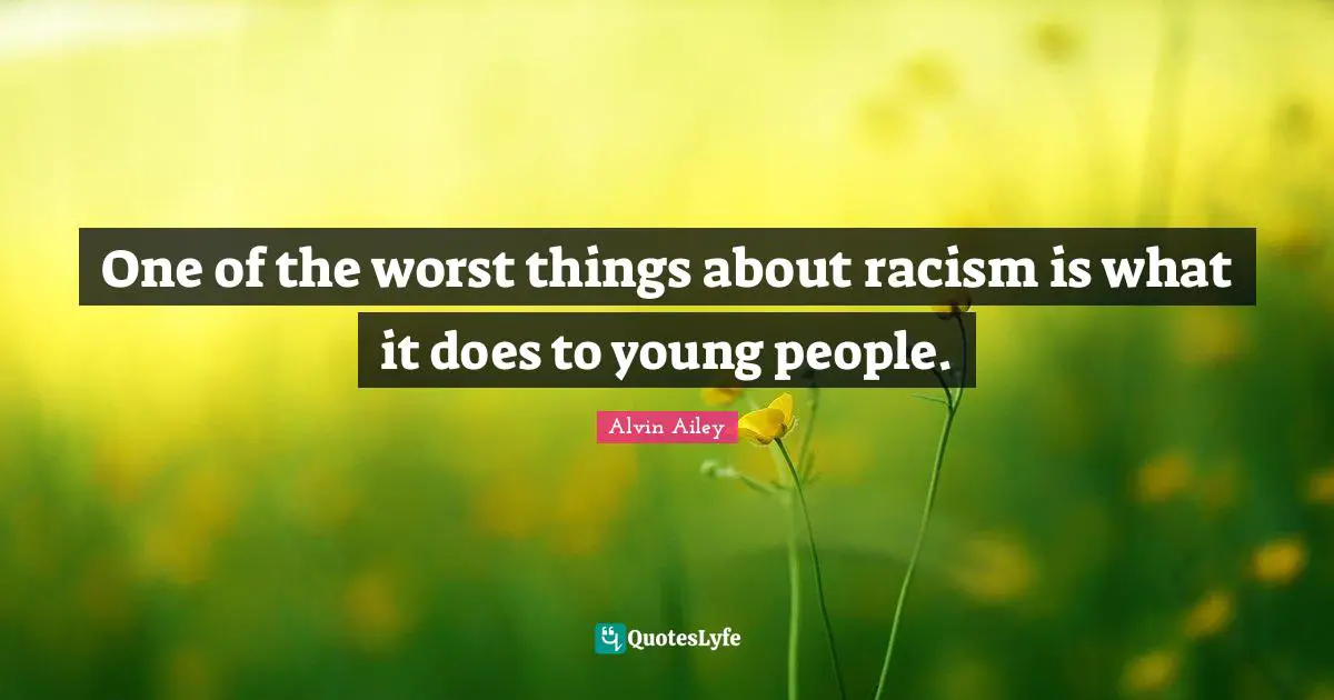 One of the worst things about racism is what it does to young people.