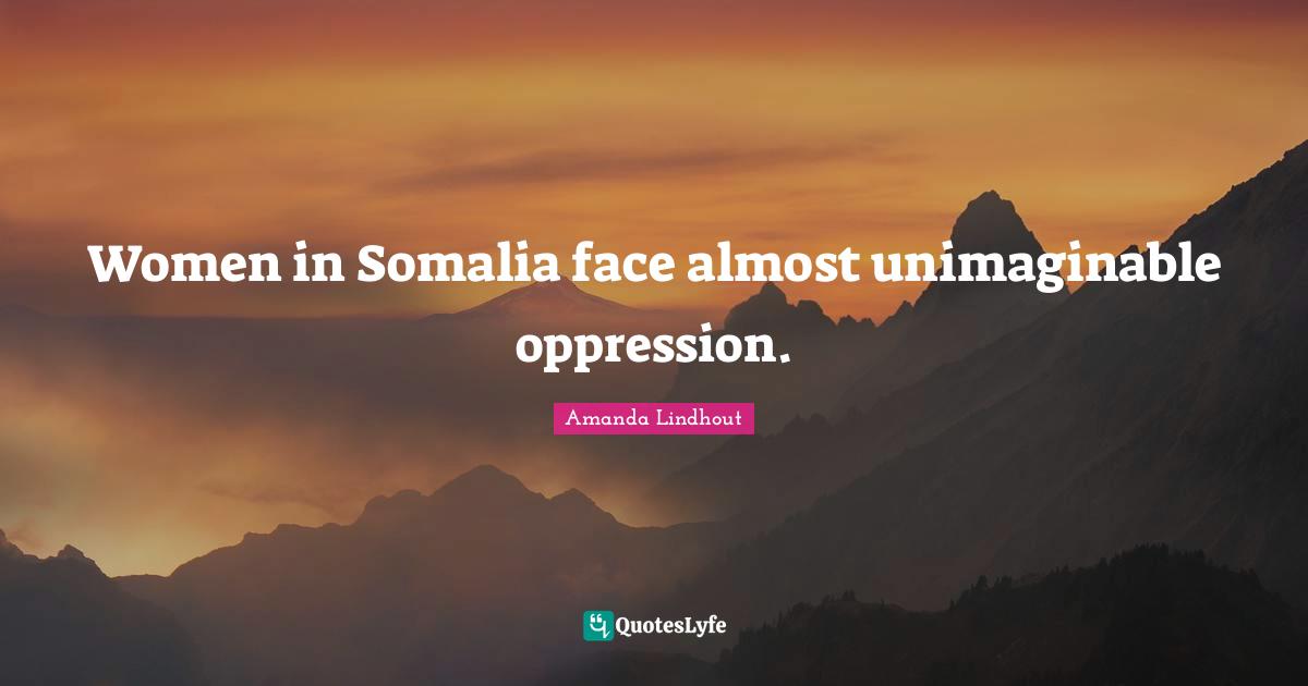 Women in Somalia face almost unimaginable oppression.