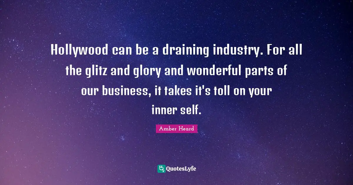 Hollywood can be a draining industry. For all the glitz and glory and wonderful parts of our business, it takes it's toll on your inner self.