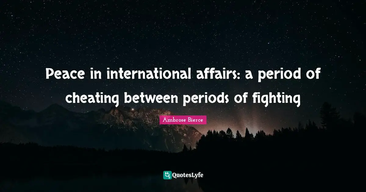 Peace in international affairs: a period of cheating between periods of fighting