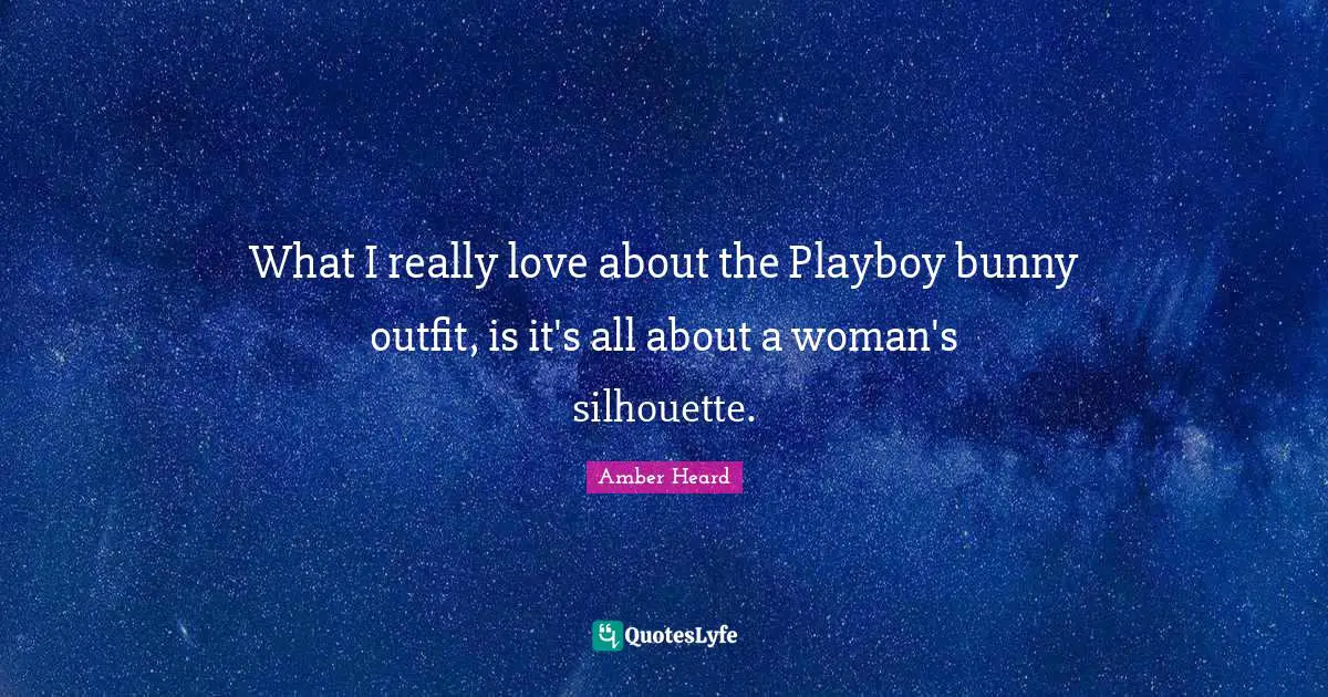 What I really love about the Playboy bunny outfit, is it's all about a woman's silhouette.