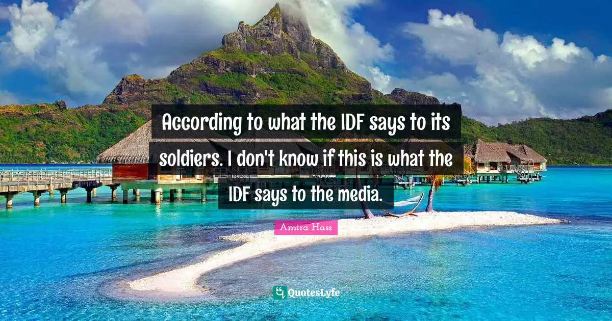 According to what the IDF says to its soldiers. I don't know if this is what the IDF says to the media.