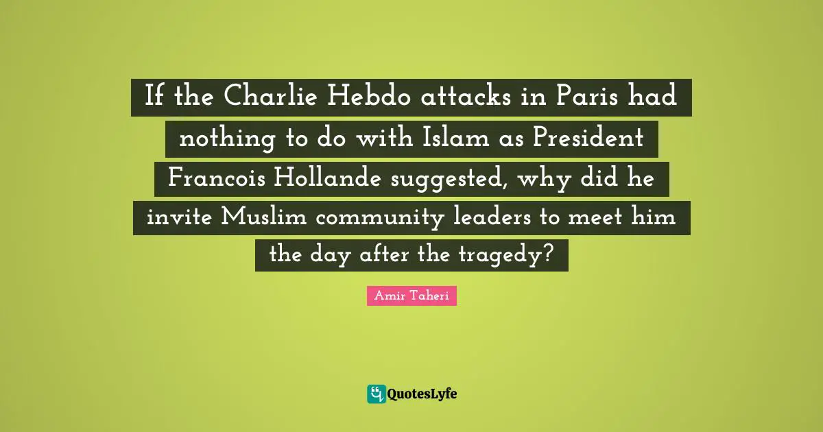 If the Charlie Hebdo attacks in Paris had nothing to do with Islam as President Francois Hollande suggested, why did he invite Muslim community leaders to meet him the day after the tragedy?