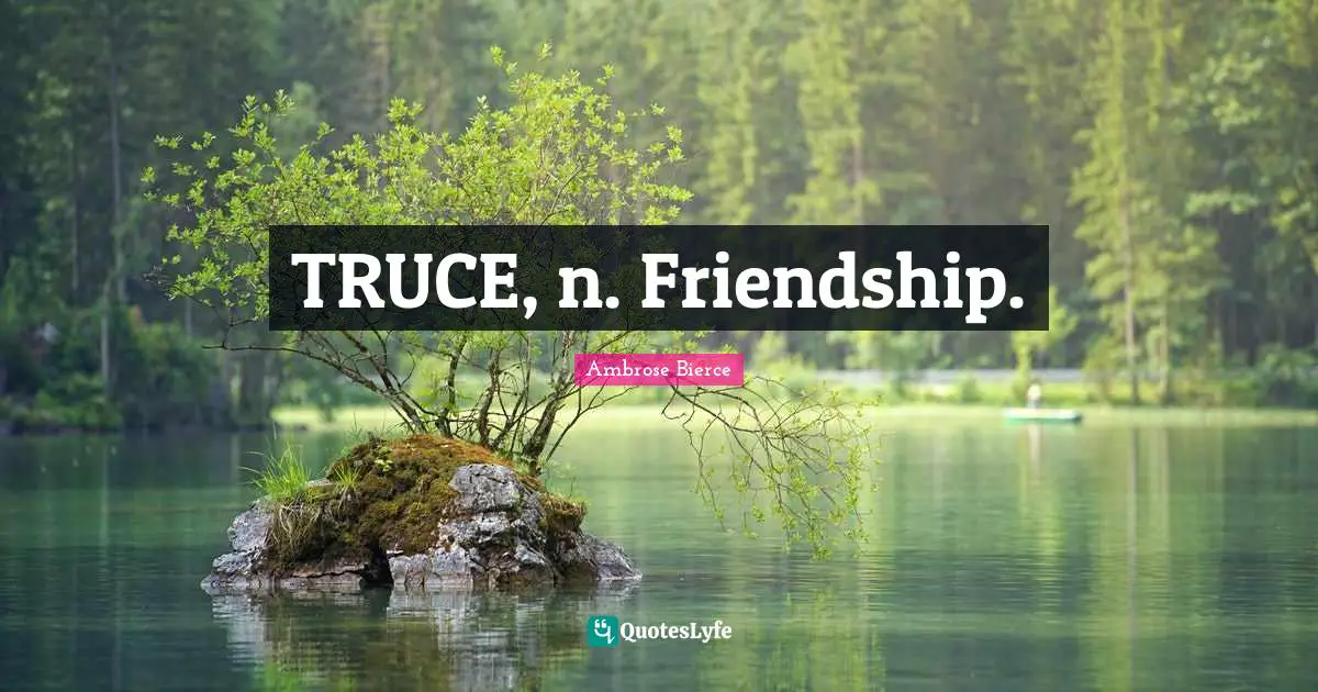 TRUCE, n. Friendship.