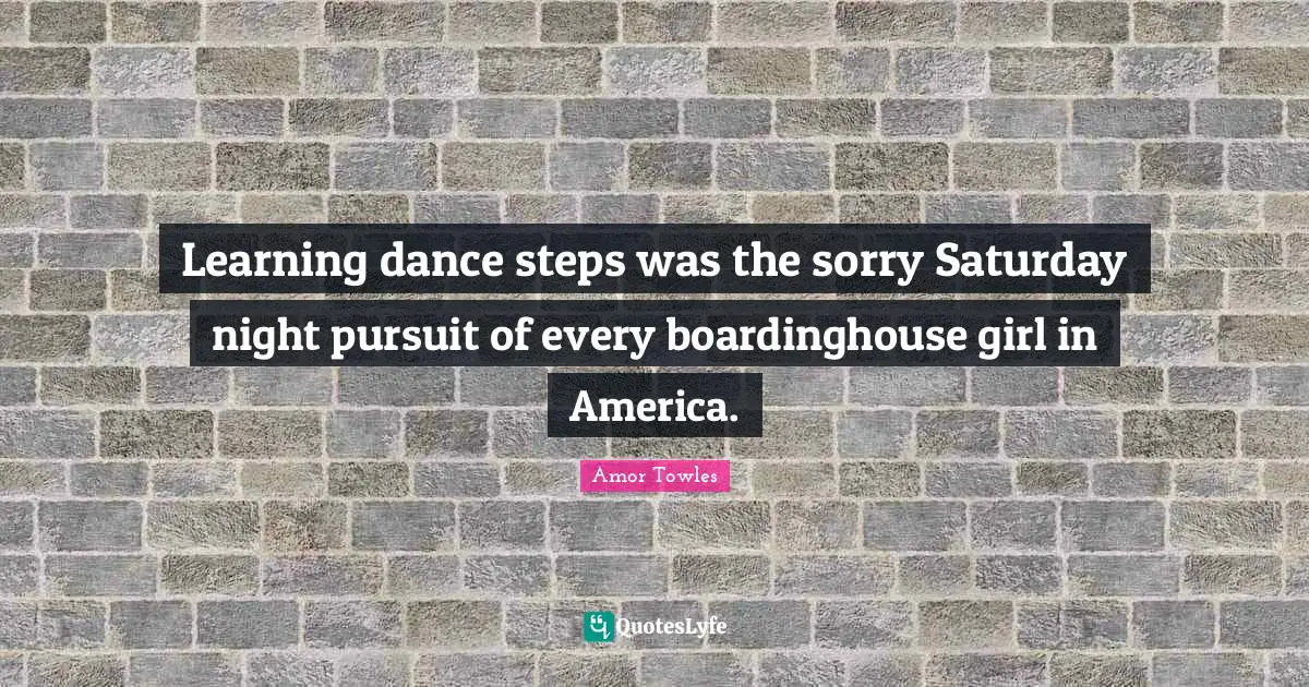 Learning dance steps was the sorry Saturday night pursuit of every boardinghouse girl in America.