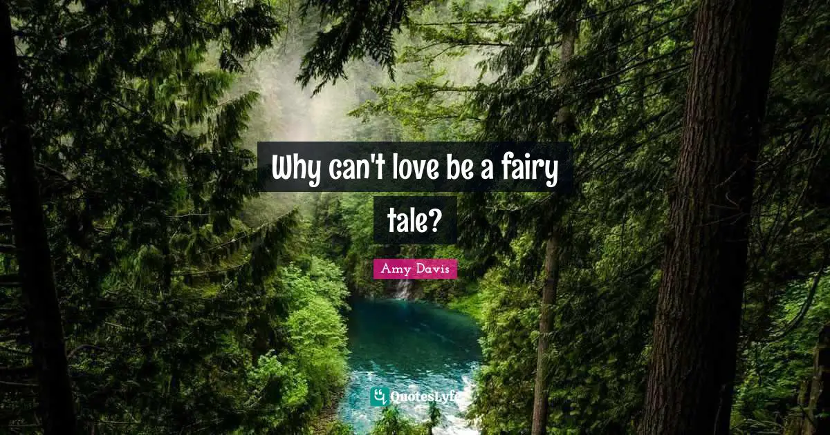 Why can't love be a fairy tale?