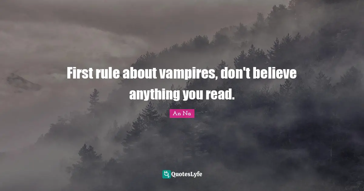 First rule about vampires, don't believe anything you read.