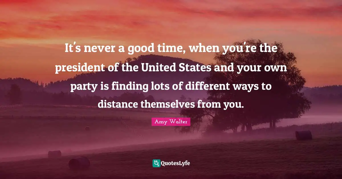 It's never a good time, when you're the president of the United States and your own party is finding lots of different ways to distance themselves from you.