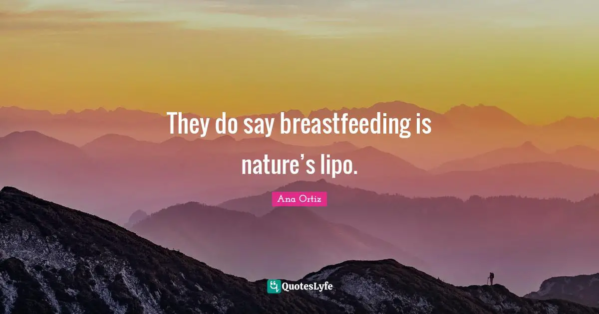 They do say breastfeeding is nature’s lipo.