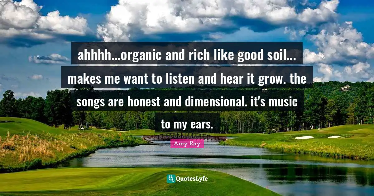 ahhhh...organic and rich like good soil... makes me want to listen and hear it grow. the songs are honest and dimensional. it's music to my ears.