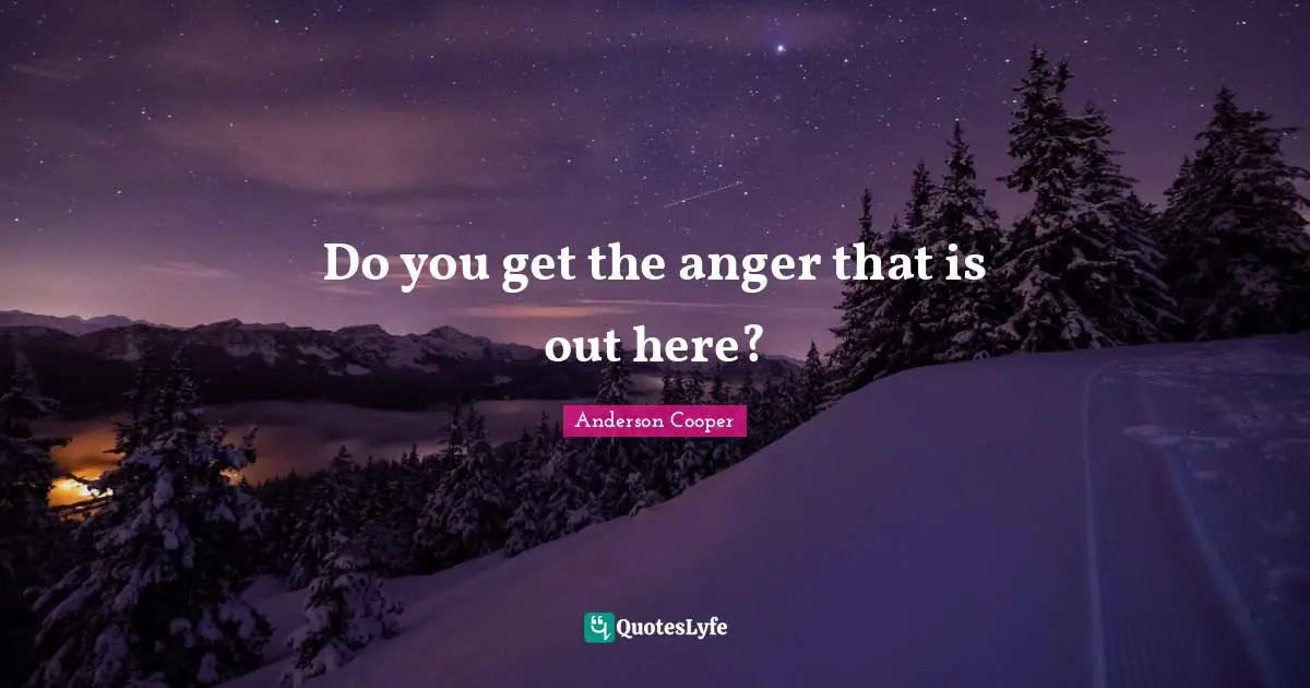 The Hurricane Quotes: "Do you get the anger that is out here?"