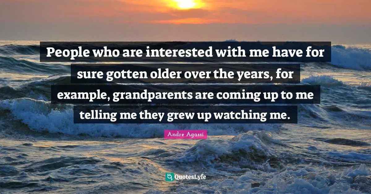 People who are interested with me have for sure gotten older over the years, for example, grandparents are coming up to me telling me they grew up watching me.