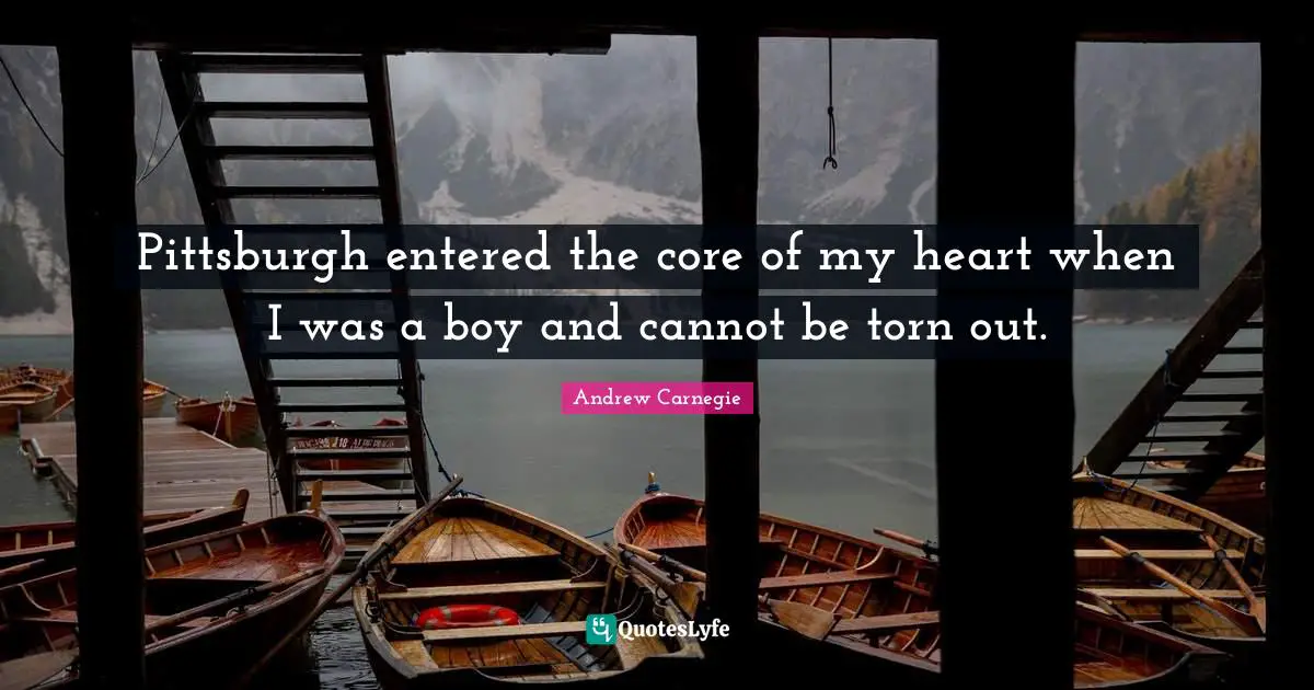 Pittsburgh entered the core of my heart when I was a boy and cannot be torn out.