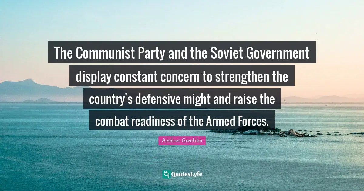 The Communist Party and the Soviet Government display constant concern to strengthen the country's defensive might and raise the combat readiness of the Armed Forces.