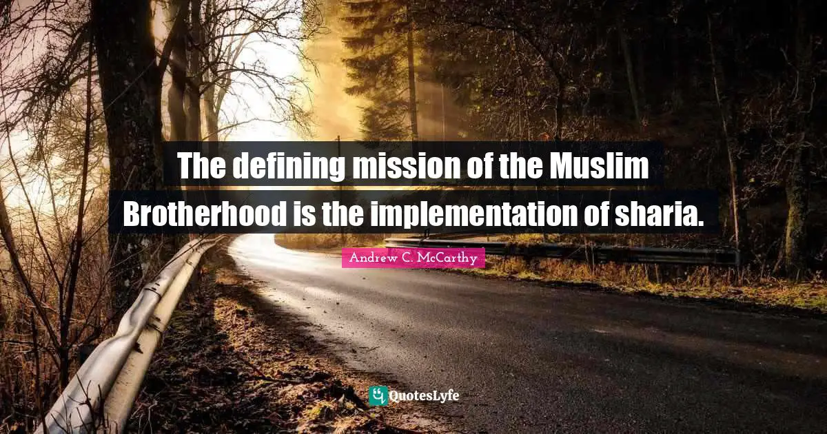 The defining mission of the Muslim Brotherhood is the implementation of sharia.