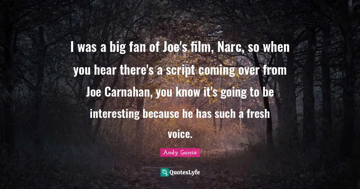 I was a big fan of Joe's film, Narc, so when you hear there's a script coming over from Joe Carnahan, you know it's going to be interesting because he has such a fresh voice.