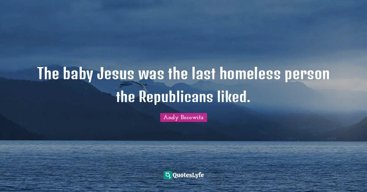 The baby Jesus was the last homeless person the Republicans liked.