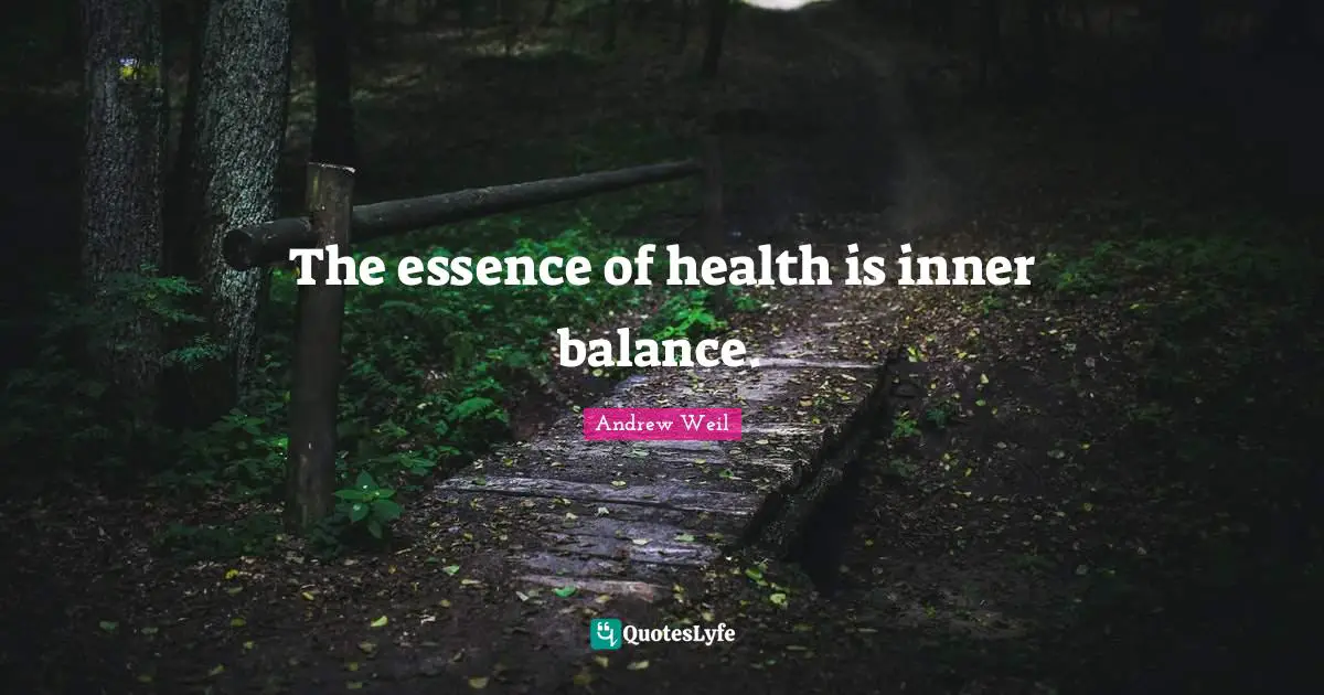 The essence of health is inner balance.