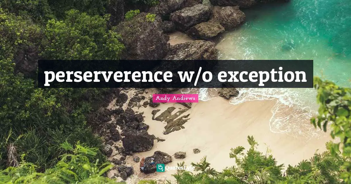 perserverence w/o exception