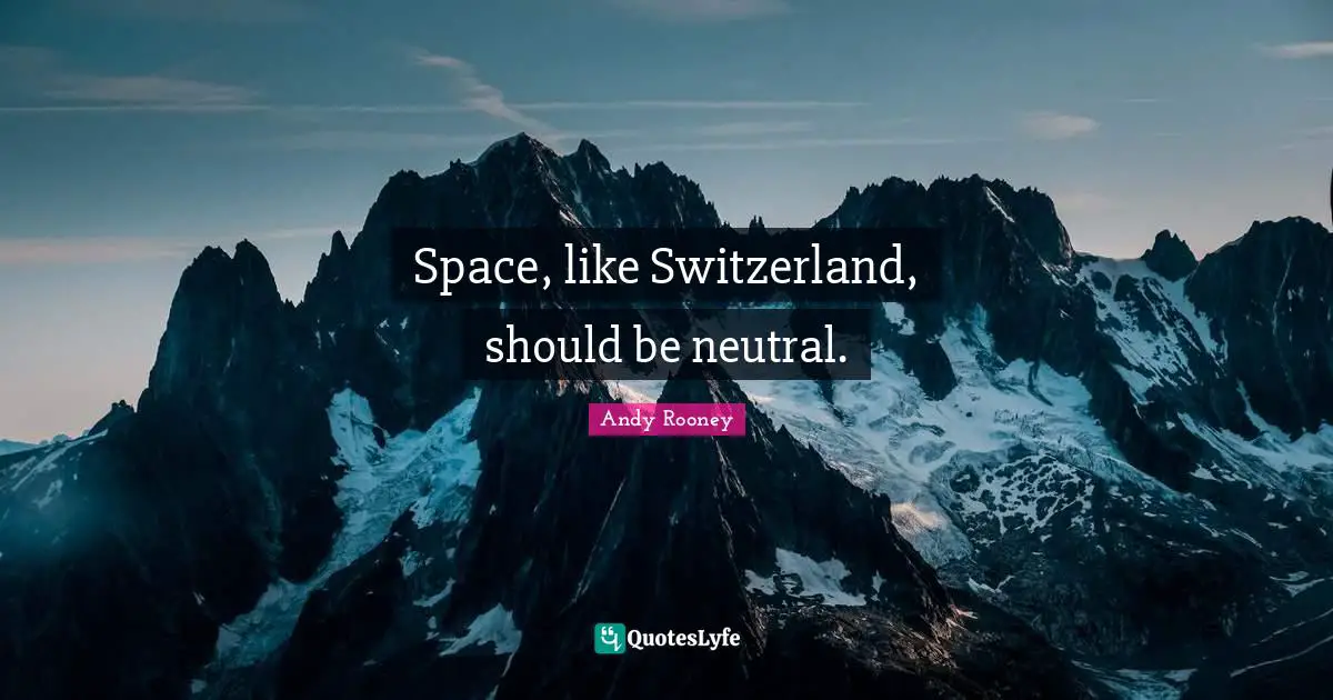Space, like Switzerland, should be neutral.