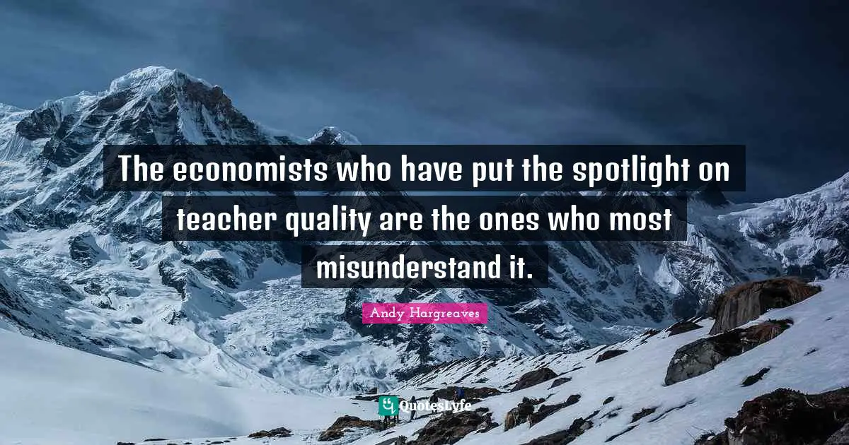 The economists who have put the spotlight on teacher quality are the ones who most misunderstand it.