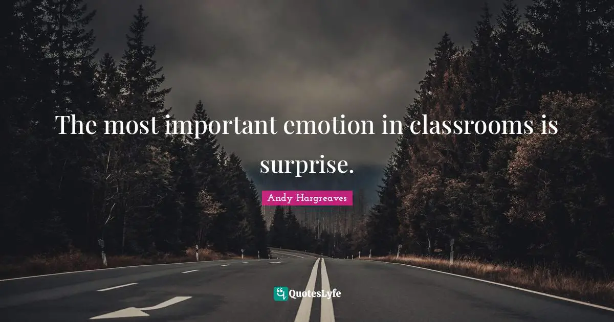 The most important emotion in classrooms is surprise.