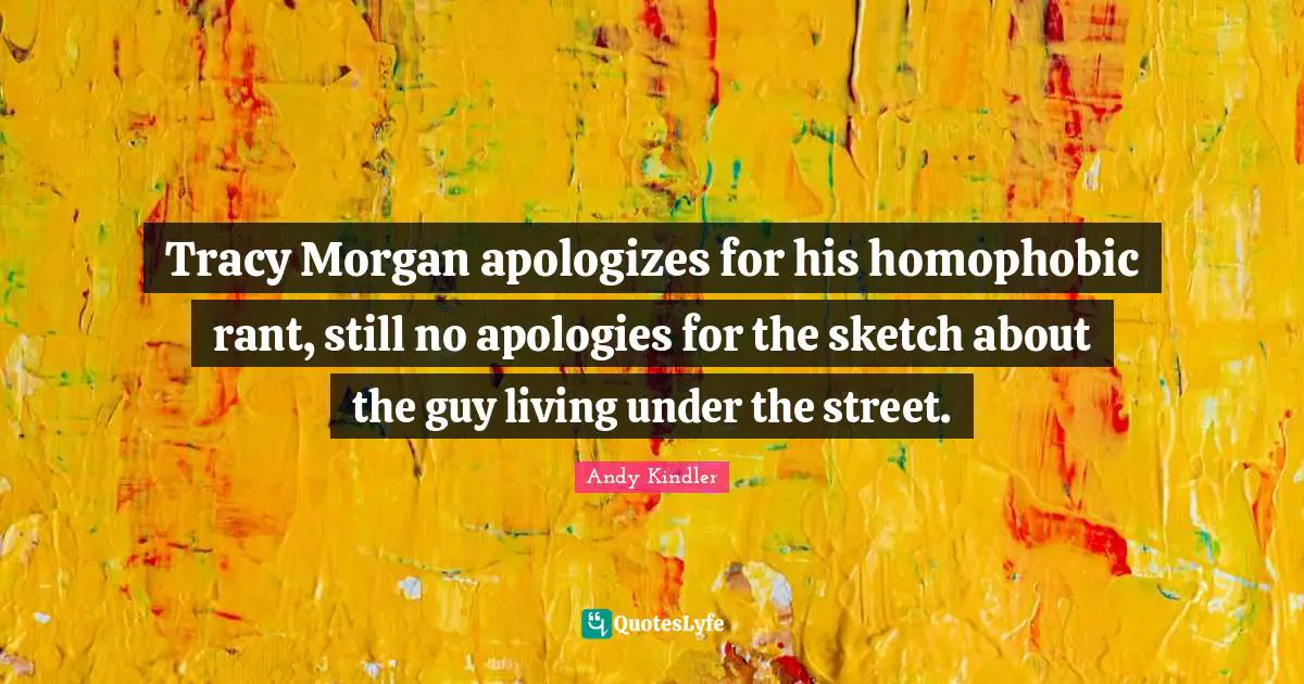 Tracy Morgan apologizes for his homophobic rant, still no apologies for the sketch about the guy living under the street.