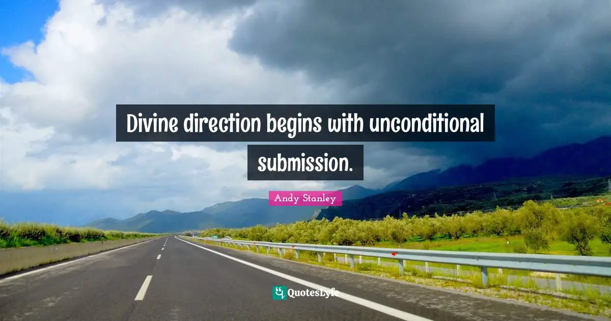 Divine direction begins with unconditional submission.