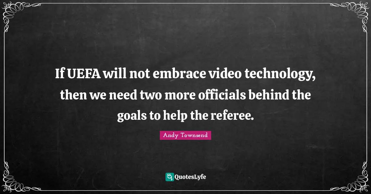 If UEFA will not embrace video technology, then we need two more officials behind the goals to help the referee.