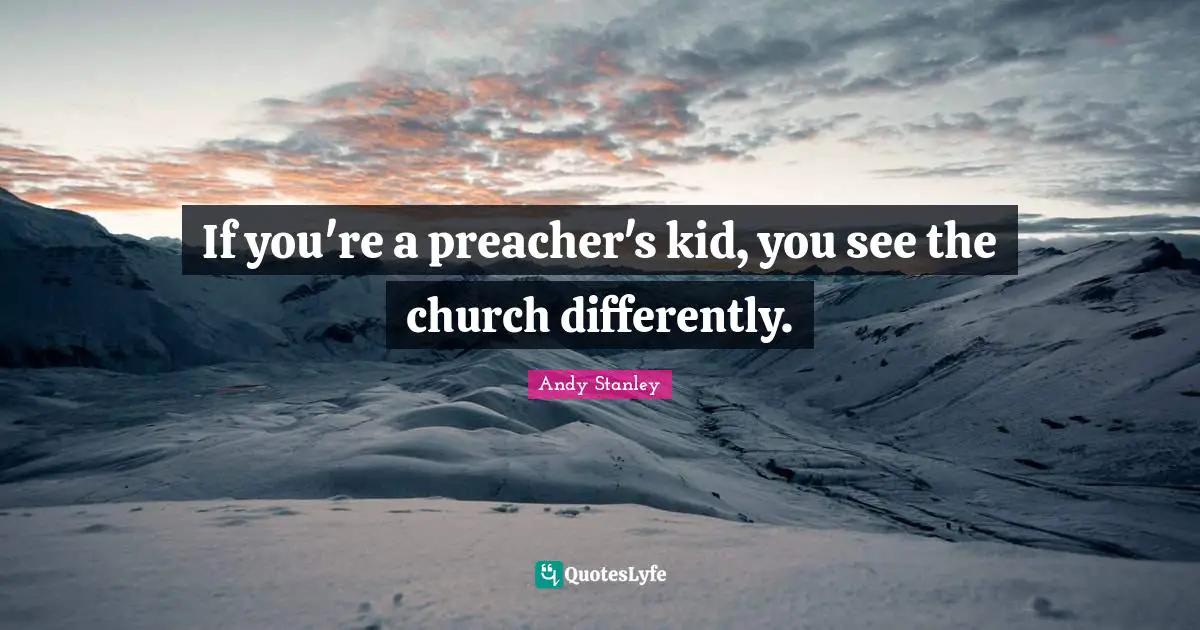 If you're a preacher's kid, you see the church differently.