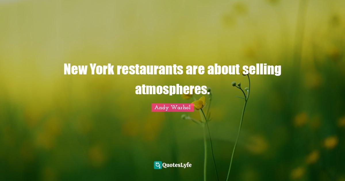 New York restaurants are about selling atmospheres.