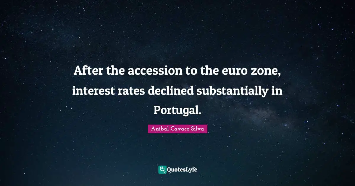 After the accession to the euro zone, interest rates declined substantially in Portugal.