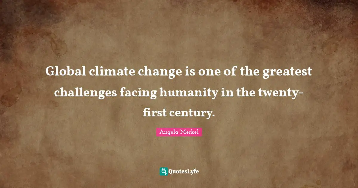 Global climate change is one of the greatest challenges facing humanity in the twenty-first century.