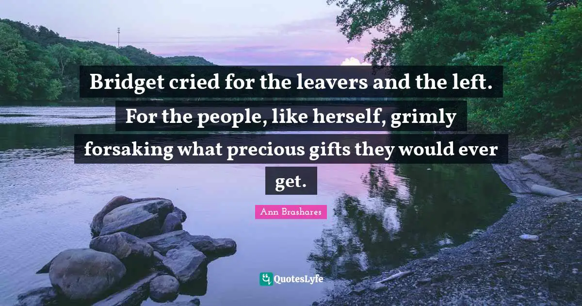 Bridget cried for the leavers and the left. For the people, like herself, grimly forsaking what precious gifts they would ever get.