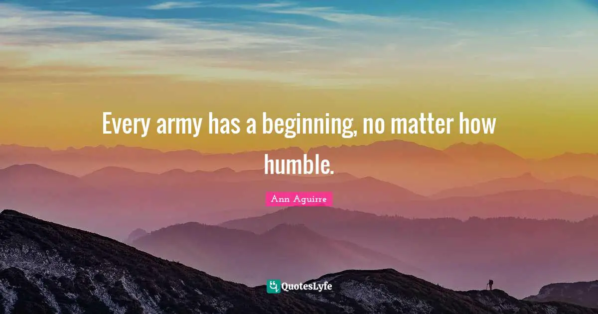 Every army has a beginning, no matter how humble.