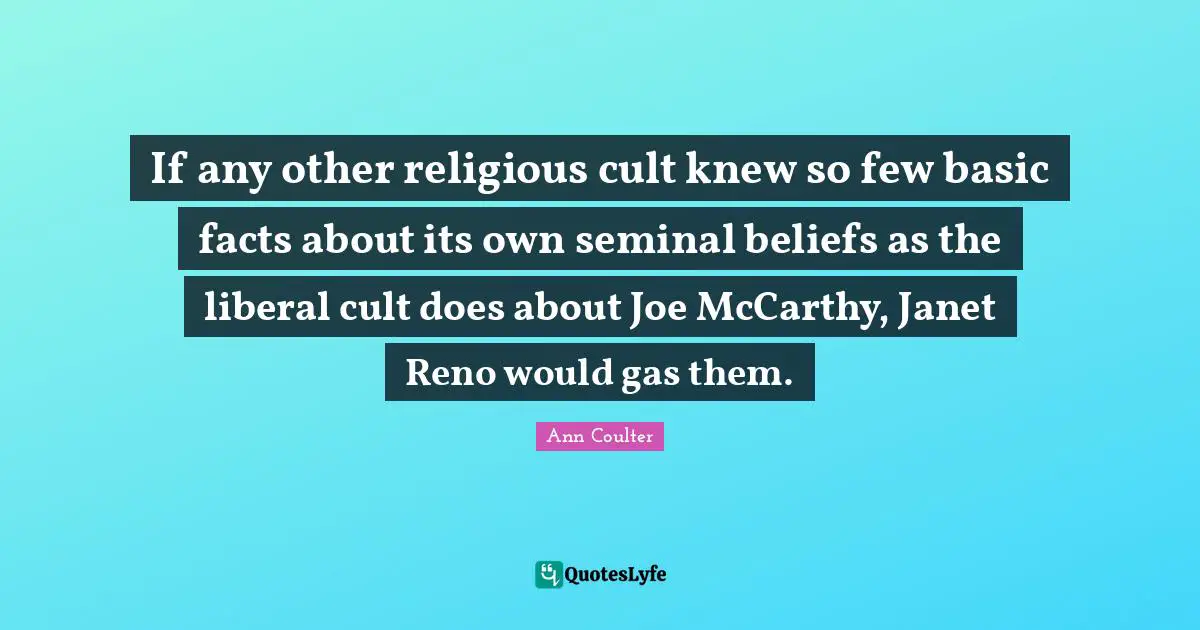 If any other religious cult knew so few basic facts about its own seminal beliefs as the liberal cult does about Joe McCarthy, Janet Reno would gas them.