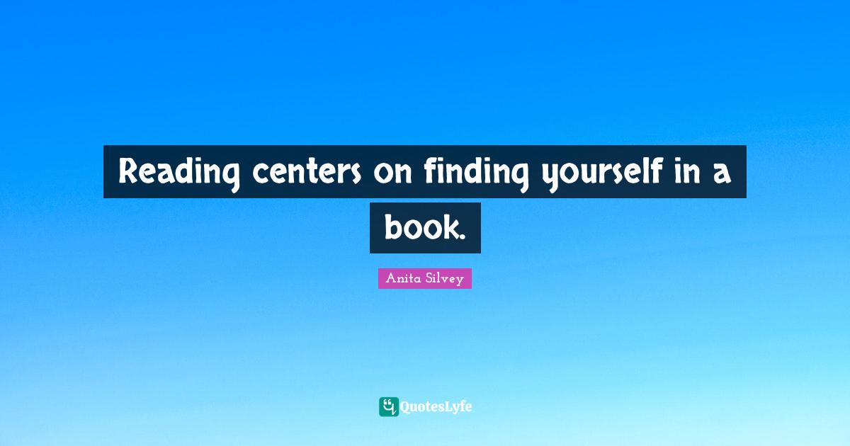 Reading centers on finding yourself in a book.