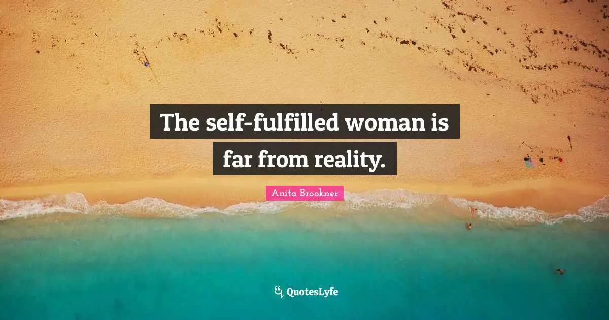 The self-fulfilled woman is far from reality.